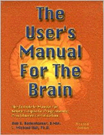 The User's Manual for the Brain:The Complete Manual for Neuro-Linguistic Programming Practitioner Certification